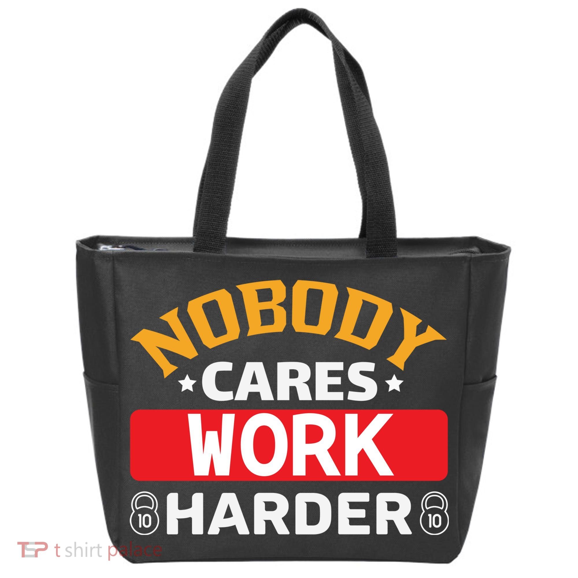 Nobody Cares Work Harder Tote Bag