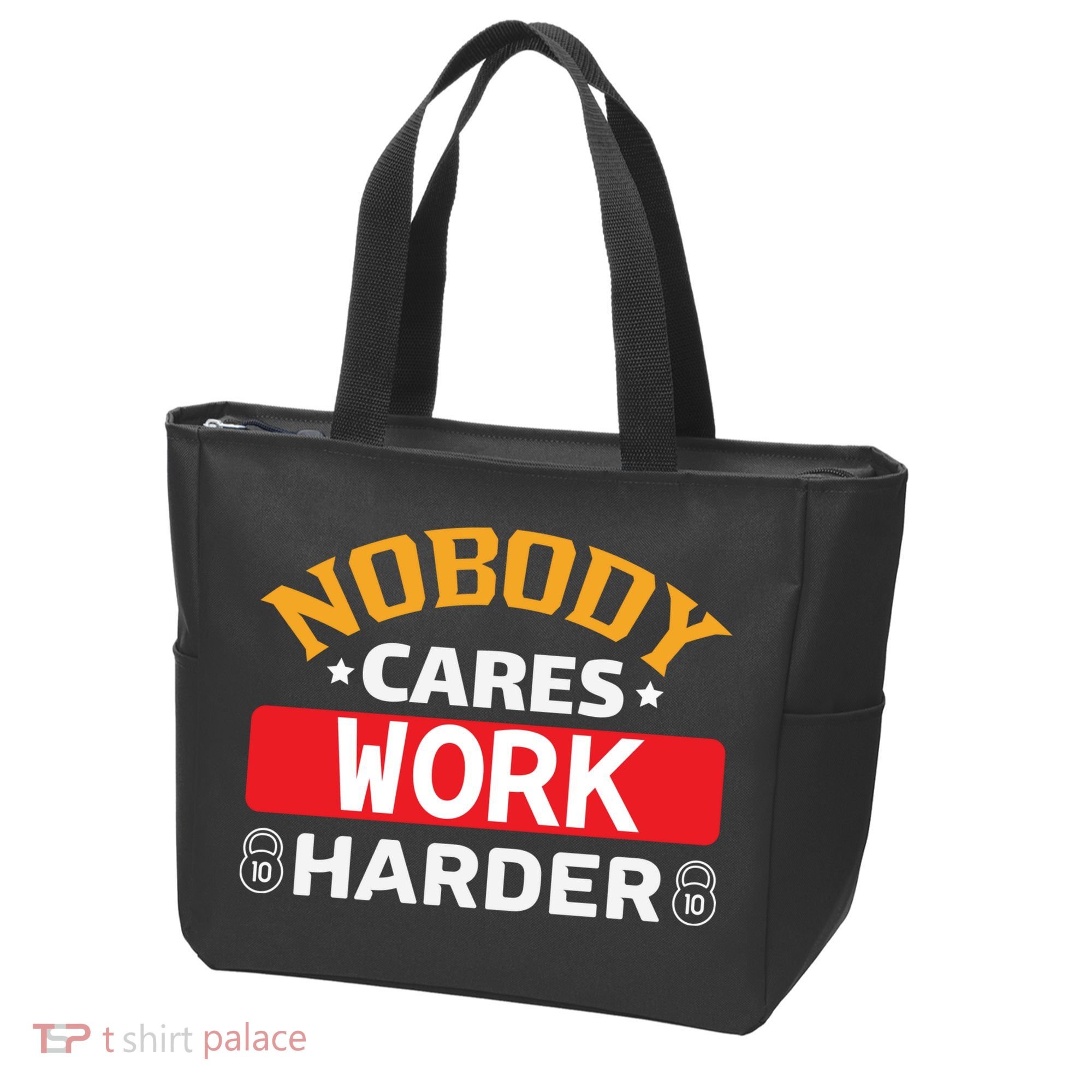 Nobody Cares Work Harder Tote Bag