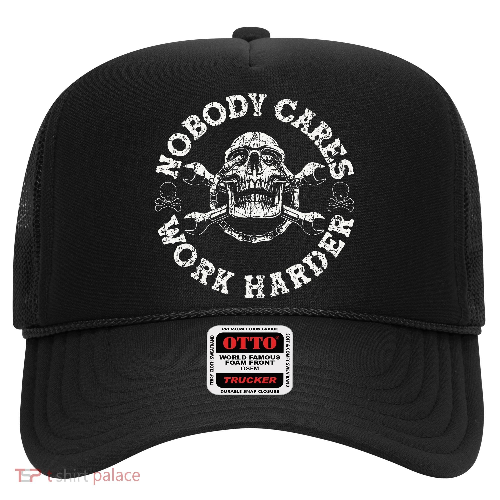 Nobody Cares Work Harder Skull Mechanic Engineer Hat