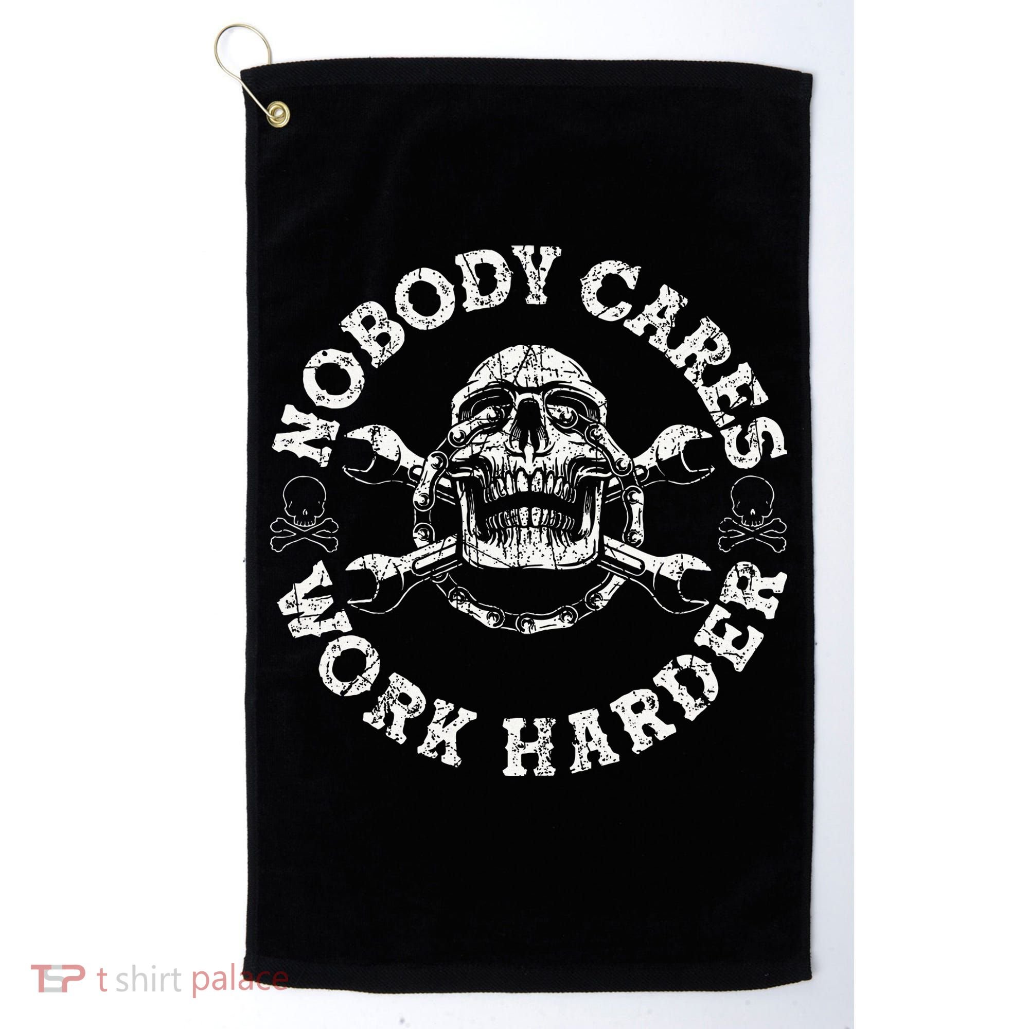 Nobody Cares Work Harder Skull Mechanic Engineer Golf Towel