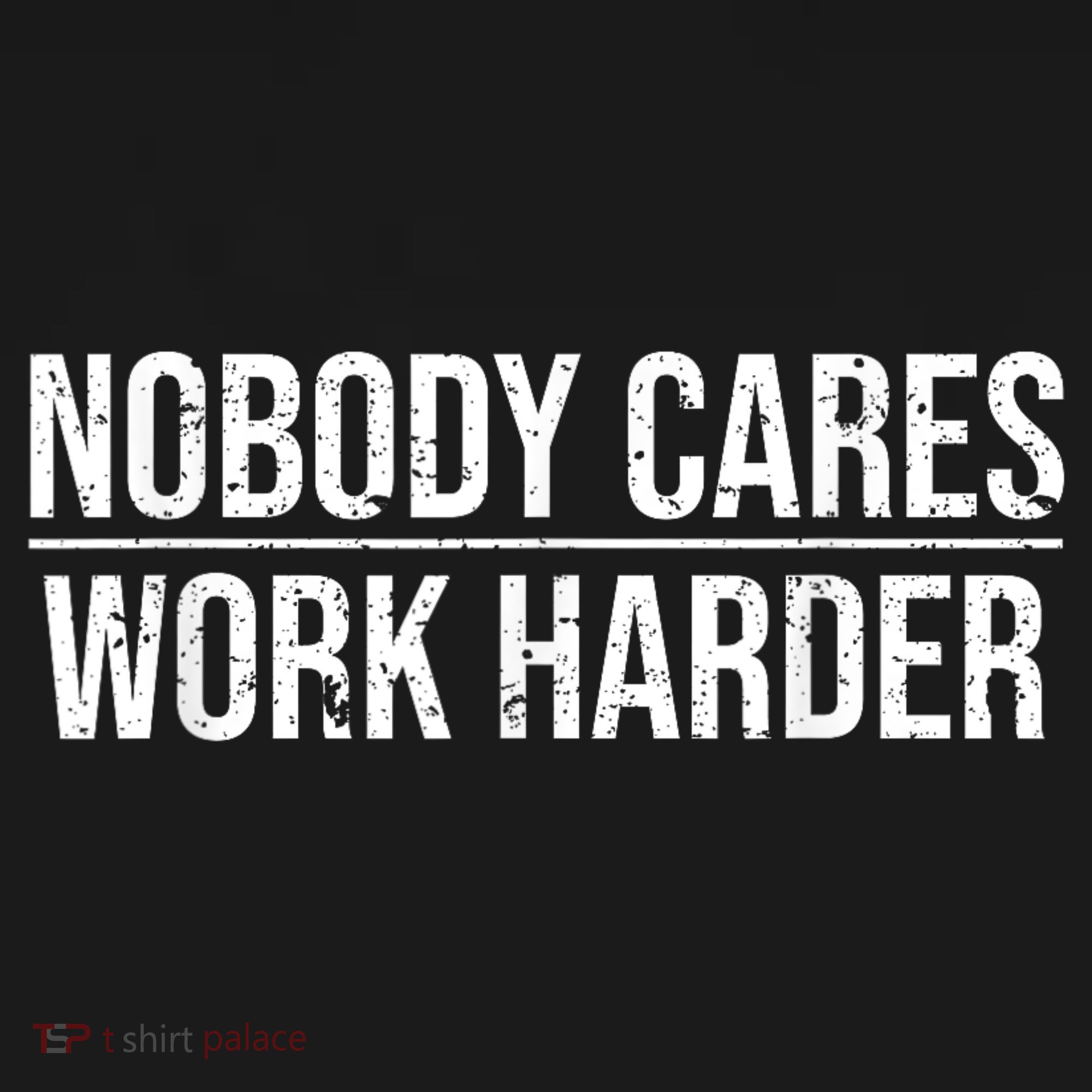 Nobody Cares Work Harder Motivation Quote Women's Tank Top