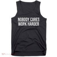 Nobody Cares Work Harder Motivation Quote Tank Top thumb 0