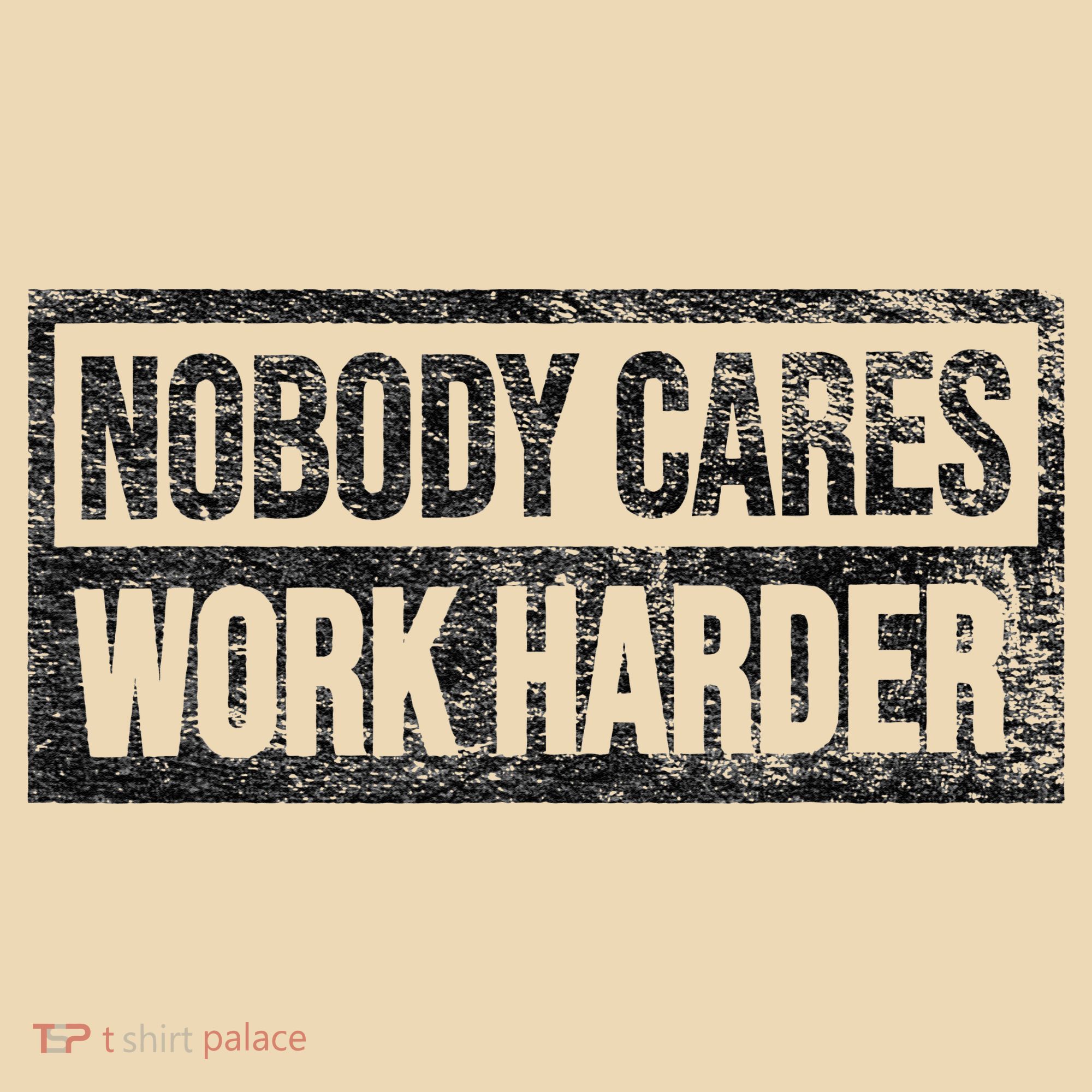NOBODY CARES WORK HARDER Tote Bag