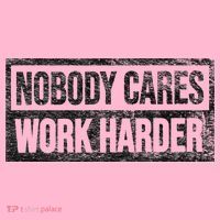 NOBODY CARES WORK HARDER Coaster thumb 2