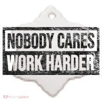 NOBODY CARES WORK HARDER Ceramic Ornament thumb 2