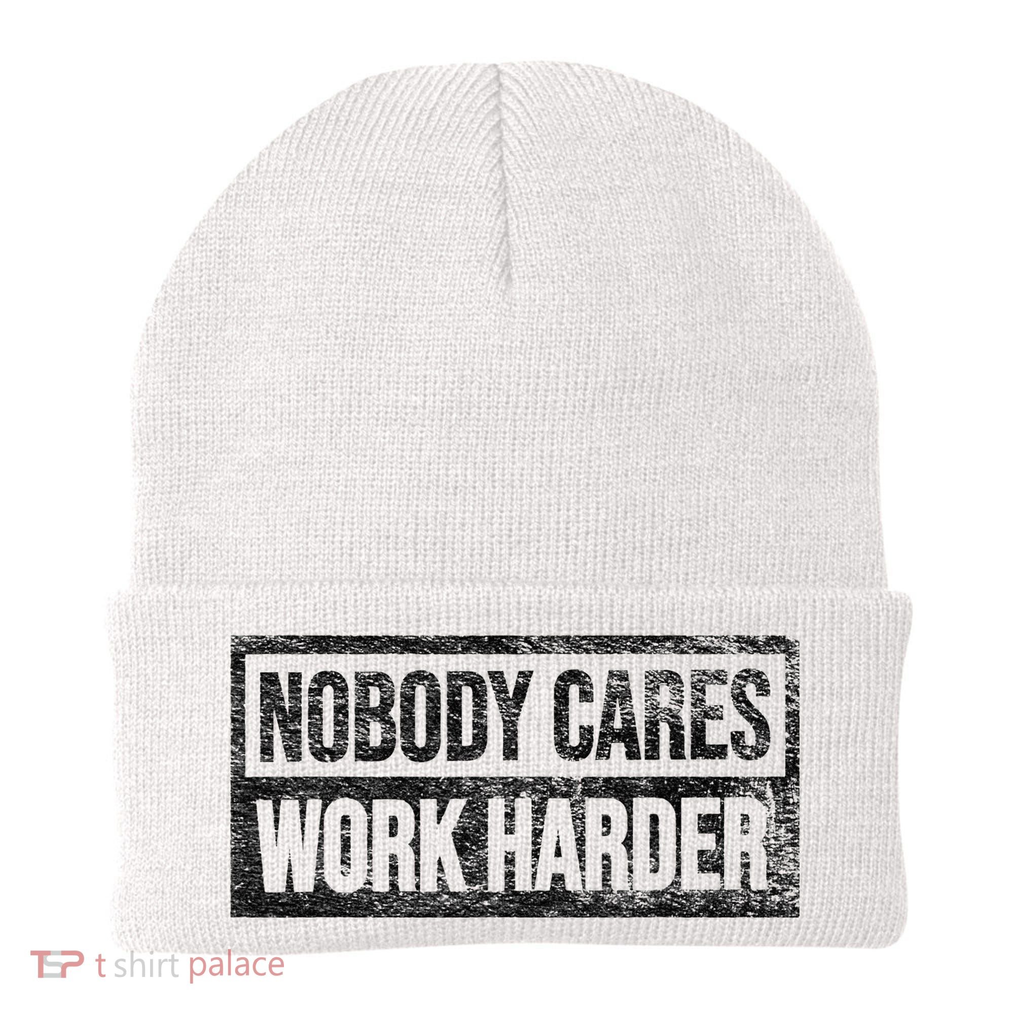NOBODY CARES WORK HARDER Beanie