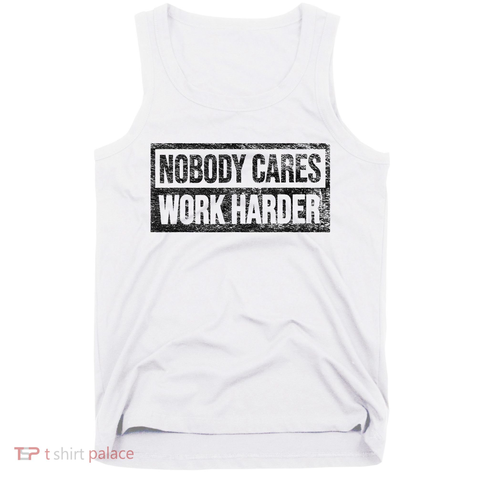 NOBODY CARES WORK HARDER Tank Top