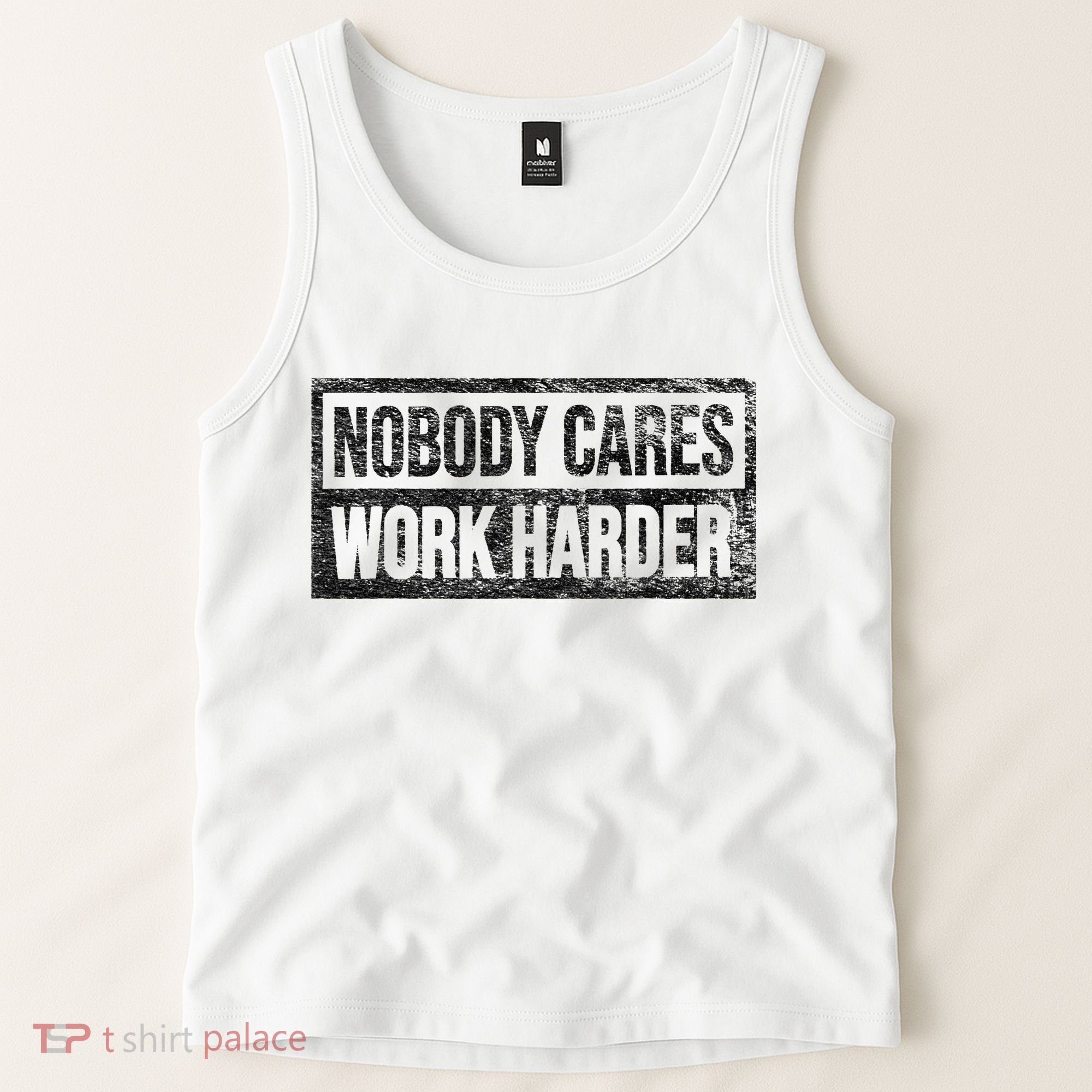 NOBODY CARES WORK HARDER Tank Top
