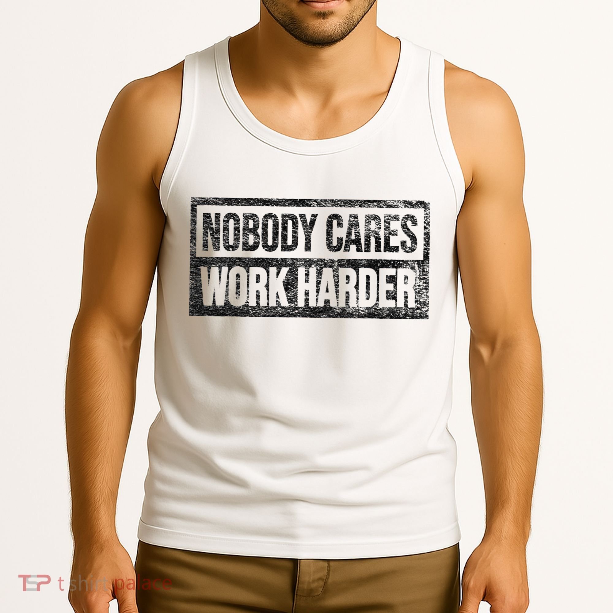 NOBODY CARES WORK HARDER Tank Top