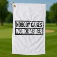 NOBODY CARES WORK HARDER Golf Towel thumb 1