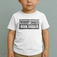 NOBODY CARES WORK HARDER Toddler T-Shirt thumb 2