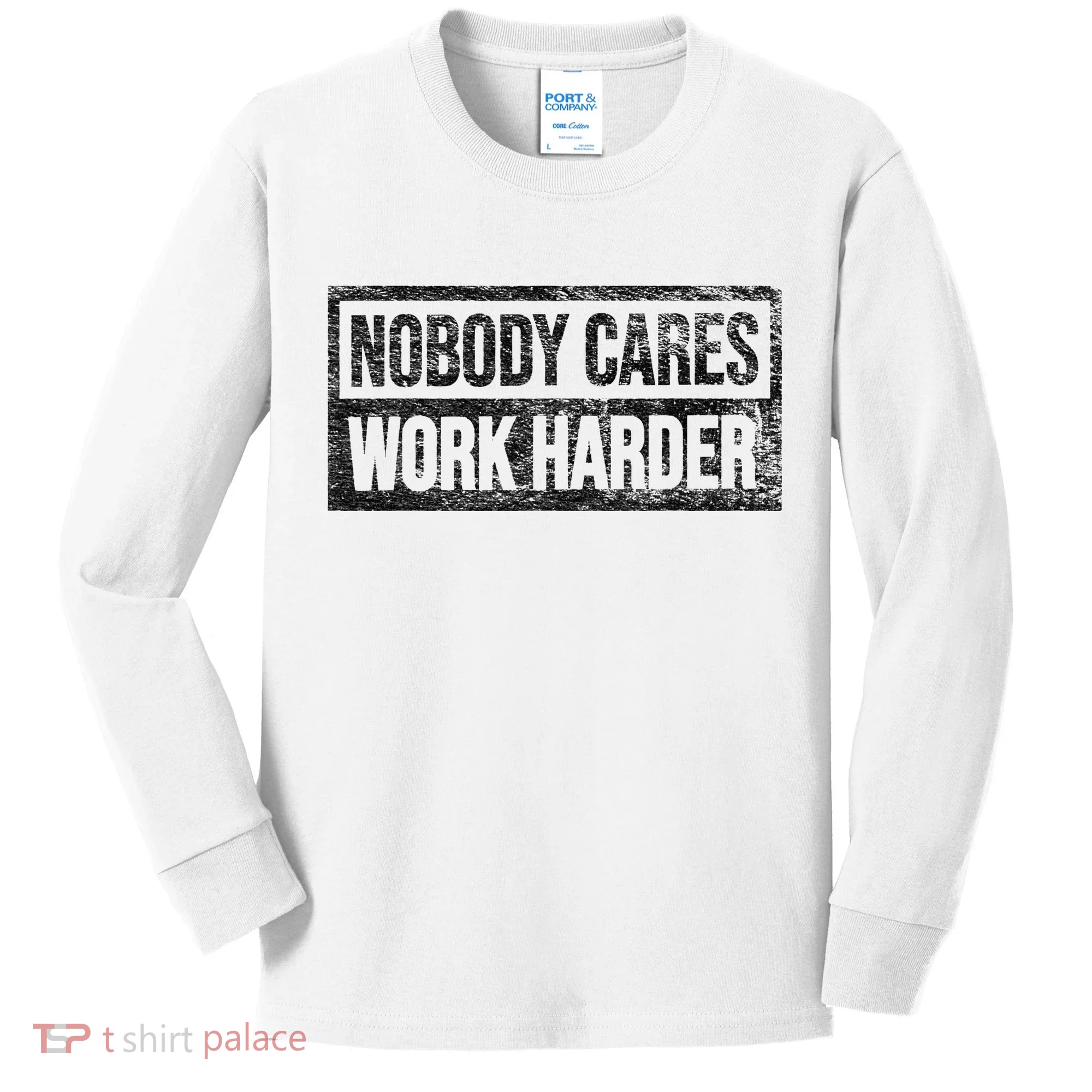 NOBODY CARES WORK HARDER Kids Long Sleeve Shirt