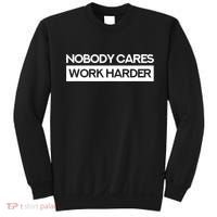 Nobody Cares Work Harder Fitness Workout Gym TShirt Sweatshirt thumb 0