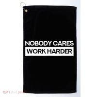 Nobody Cares Work Harder Fitness Workout Gym TShirt Golf Towel thumb 0