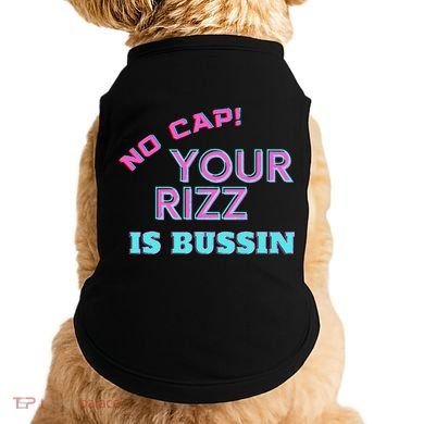 No Cap Your Rizz Is Bussin Meme Apparel Doggie Tank