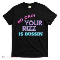 No Cap Your Rizz Is Bussin Meme Apparel T-Shirt thumb 0