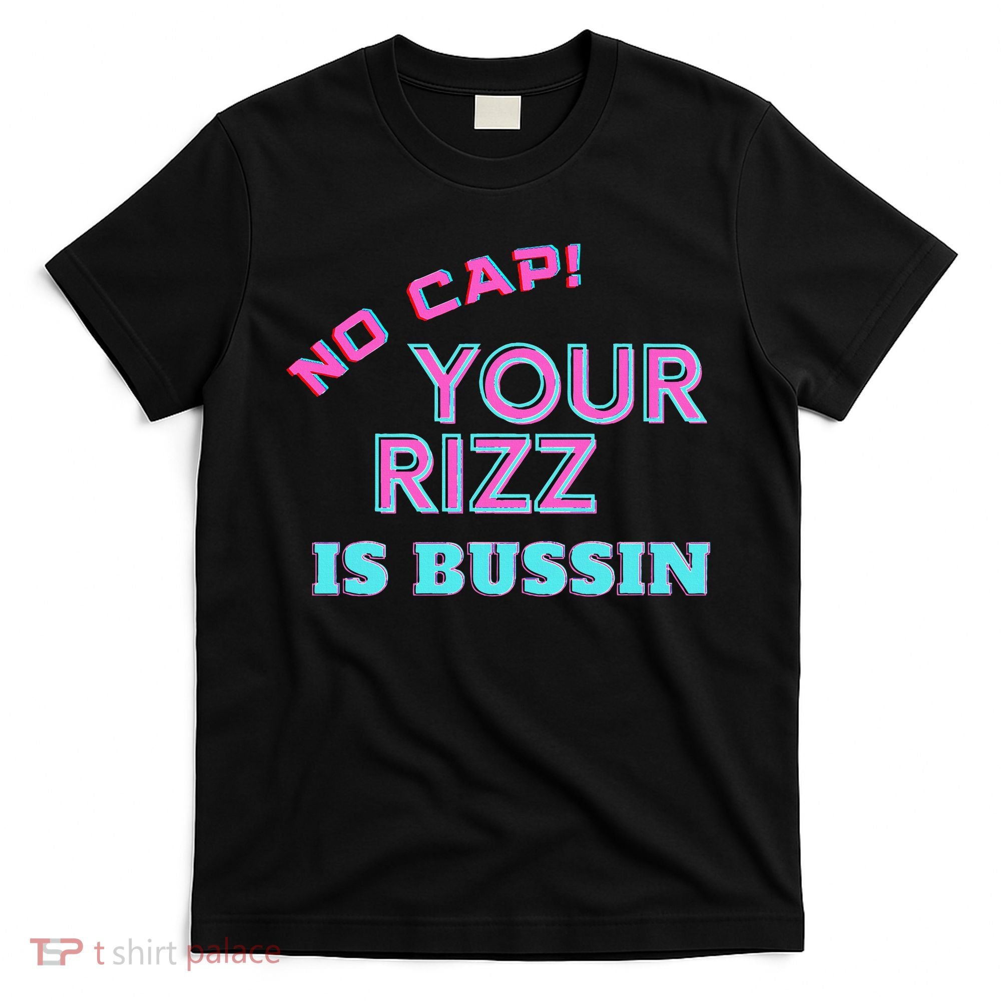 No Cap Your Rizz Is Bussin Meme Apparel T-Shirt