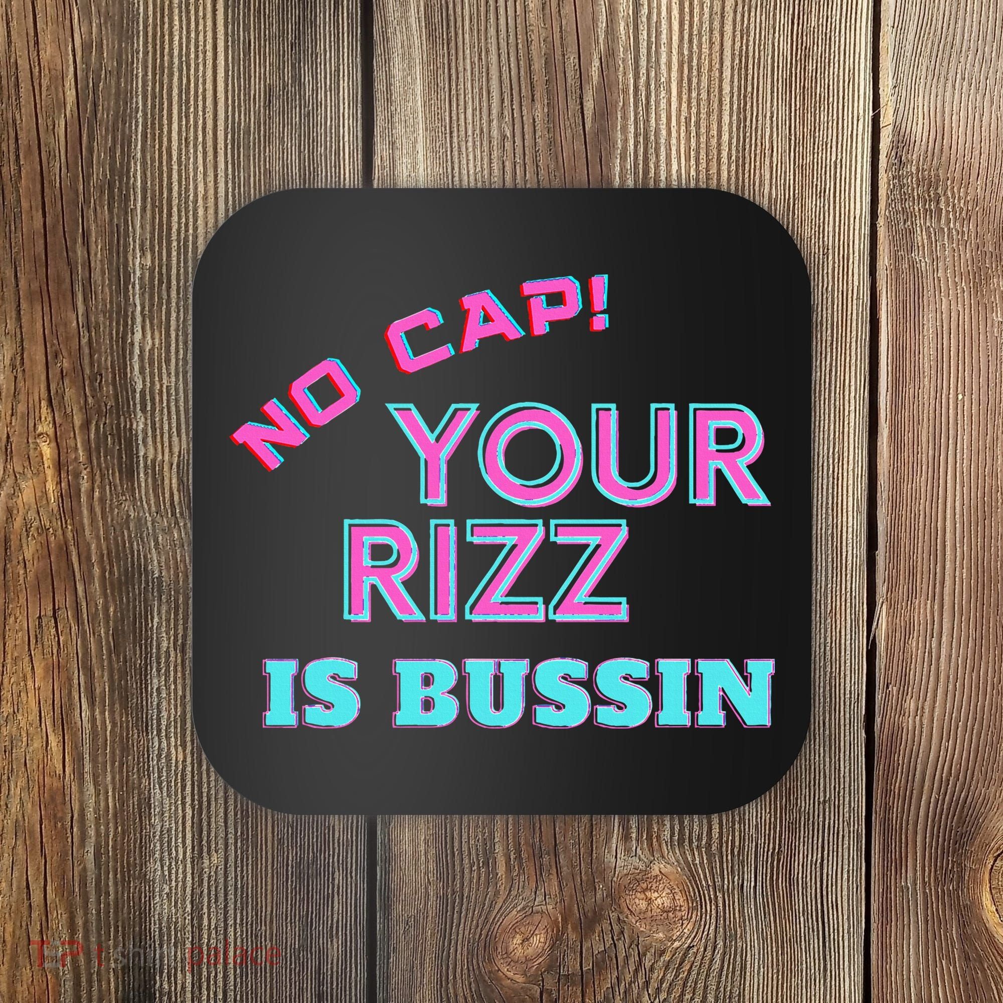 No Cap Your Rizz Is Bussin Meme Apparel Coaster