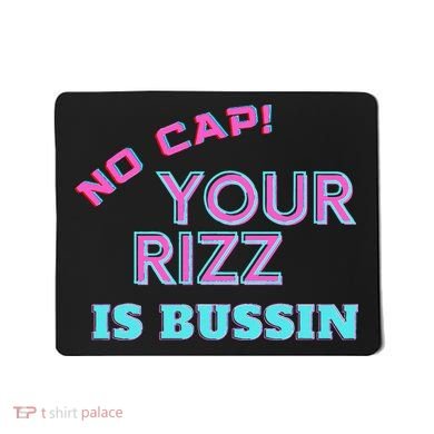 No Cap Your Rizz Is Bussin Meme Apparel Mousepad