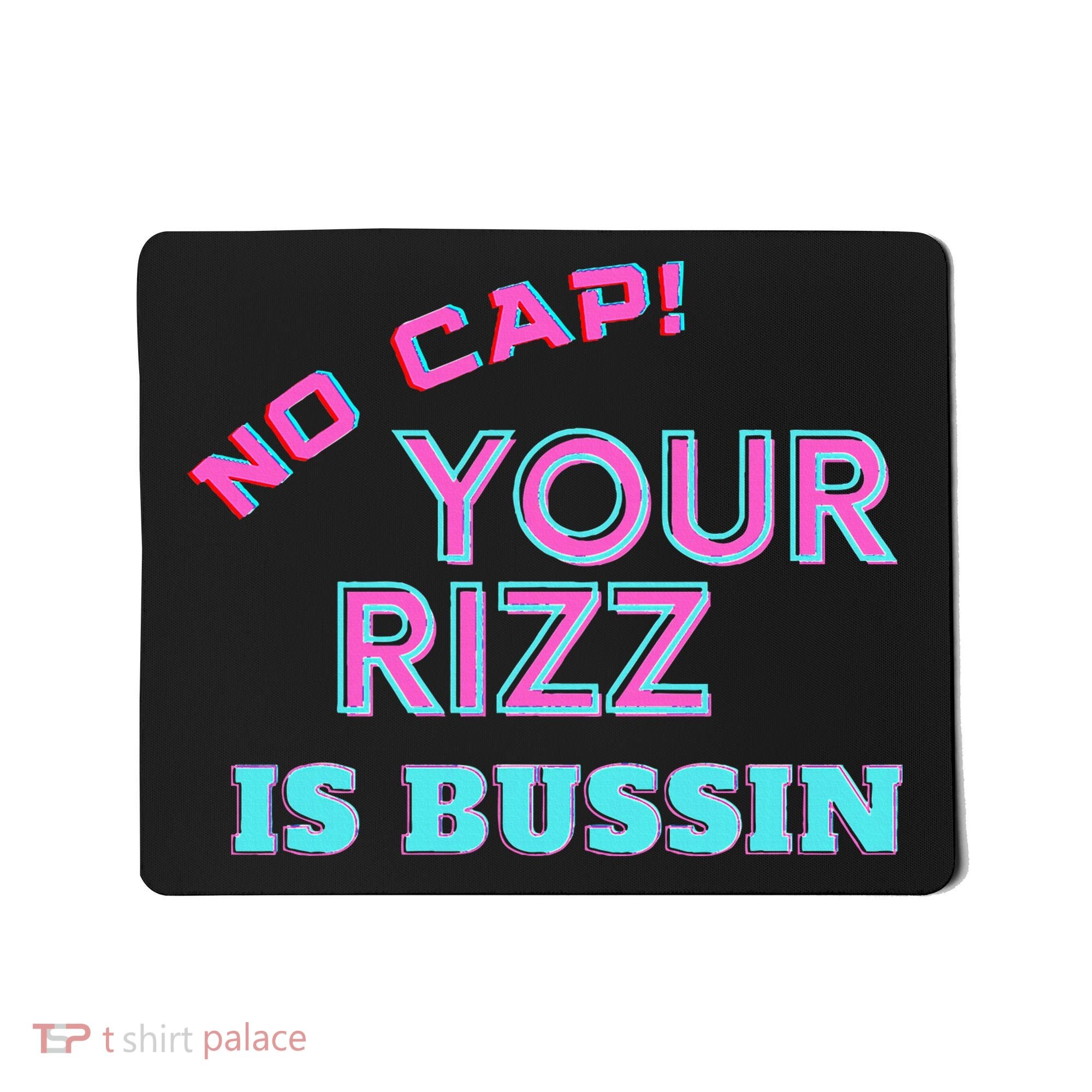 No Cap Your Rizz Is Bussin Meme Apparel Mousepad