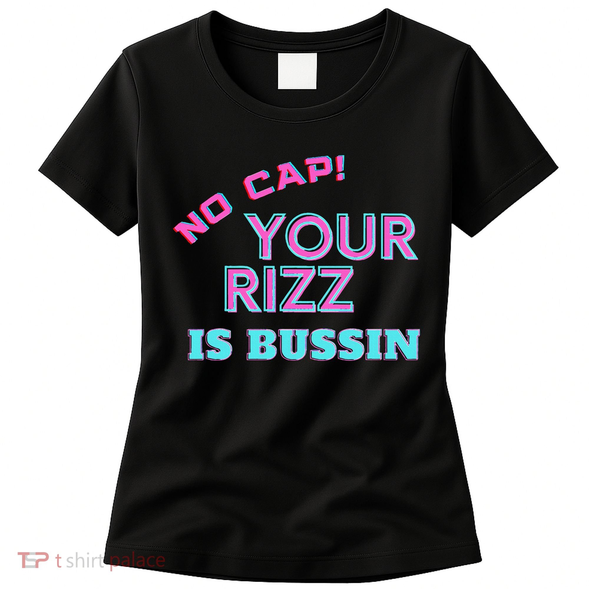 No Cap Your Rizz Is Bussin Meme Apparel Women's T-Shirt