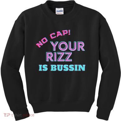 No Cap Your Rizz Is Bussin Meme Apparel Kids Sweatshirt