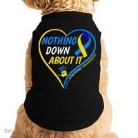Nothing Down About It World Down Syndrome Awareness Day 2022 Doggie Tank thumb 0