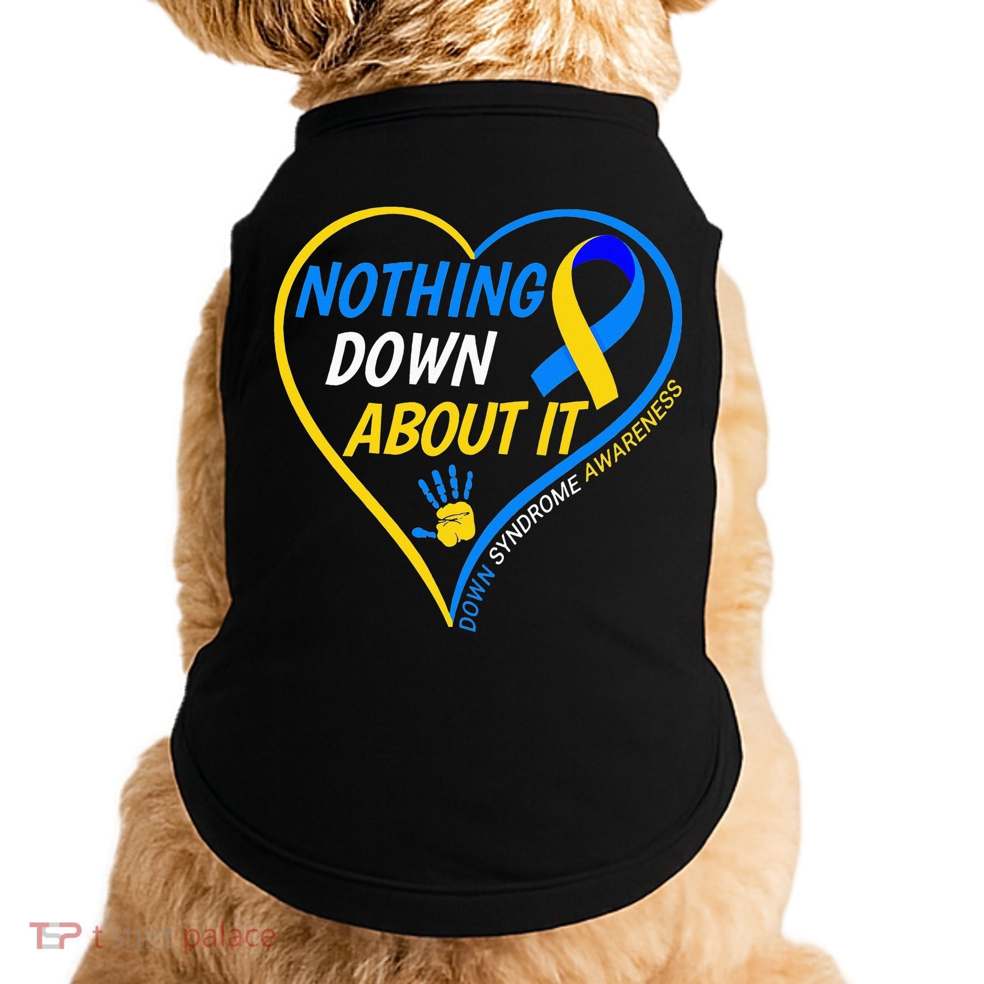 Nothing Down About It World Down Syndrome Awareness Day 2022 Doggie Tank
