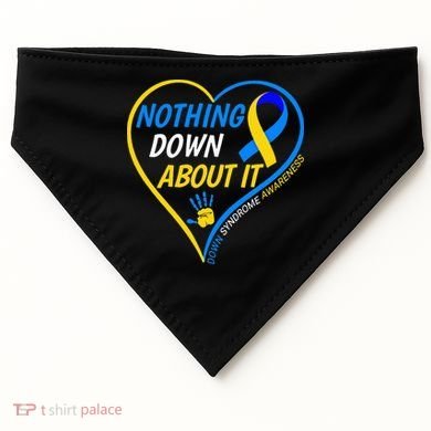 Nothing Down About It World Down Syndrome Awareness Day 2022 USA-Made Doggie Bandana