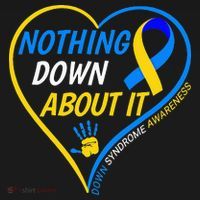 Nothing Down About It World Down Syndrome Awareness Day 2022 Sweatshirt thumb 3