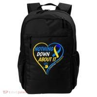 Nothing Down About It World Down Syndrome Awareness Day 2022 Backpack thumb 0