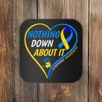 Nothing Down About It World Down Syndrome Awareness Day 2022 Coaster thumb 0
