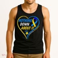 Nothing Down About It World Down Syndrome Awareness Day 2022 Tank Top thumb 3