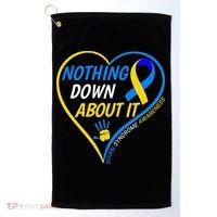 Nothing Down About It World Down Syndrome Awareness Day 2022 Golf Towel thumb 0