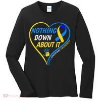 Nothing Down About It World Down Syndrome Awareness Day 2022 Women's Long Sleeve Shirt thumb 0
