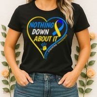 Nothing Down About It World Down Syndrome Awareness Day 2022 Women's T-Shirt thumb 2