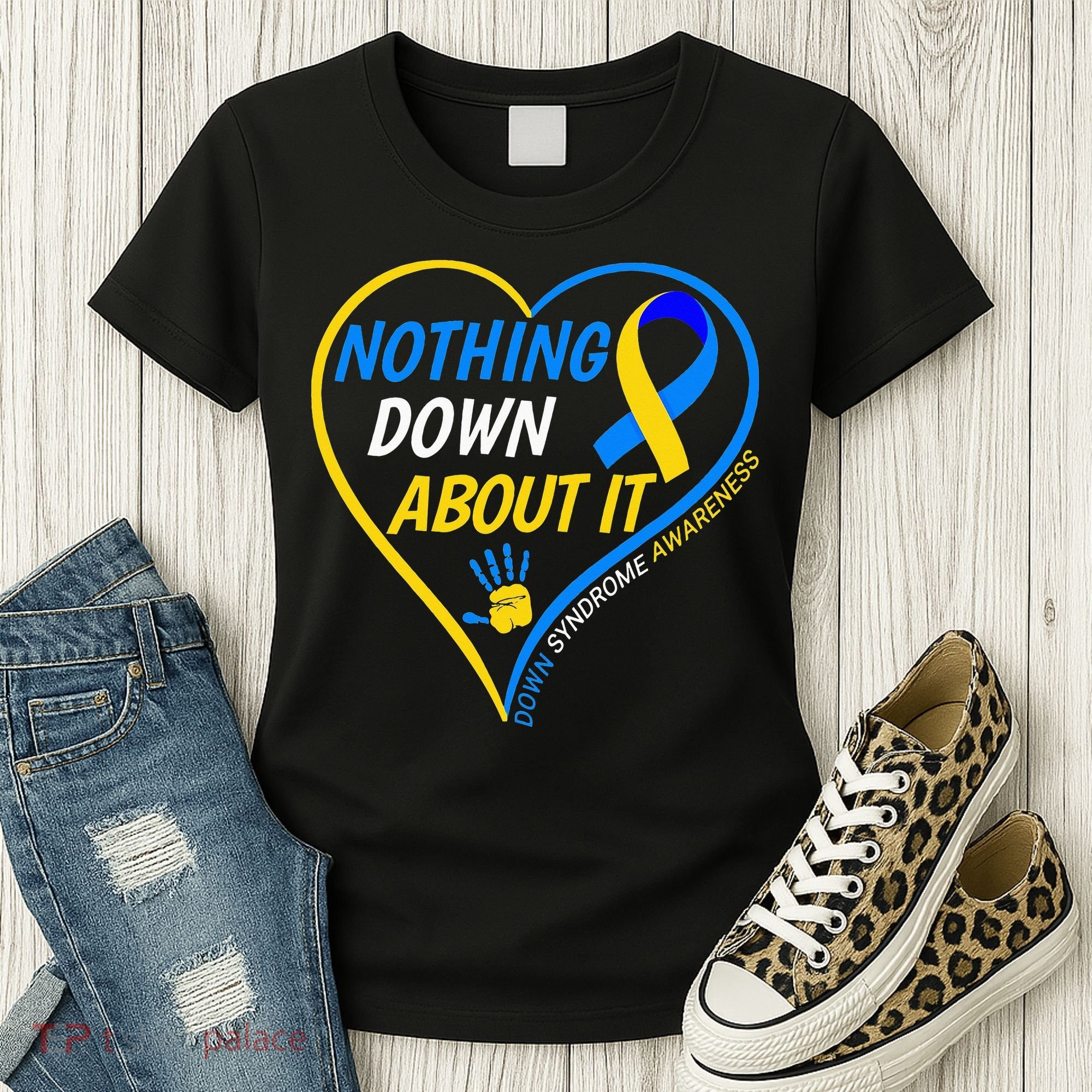 Nothing Down About It World Down Syndrome Awareness Day 2022 Women's T-Shirt