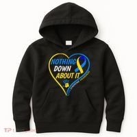 Nothing Down About It World Down Syndrome Awareness Day 2022 Kids Hoodie thumb 0