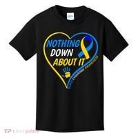 Nothing Down About It World Down Syndrome Awareness Day 2022 Kids T-Shirt thumb 0