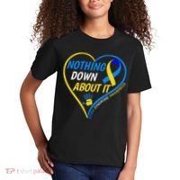 Nothing Down About It World Down Syndrome Awareness Day 2022 Kids T-Shirt thumb 2