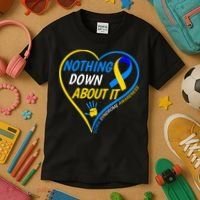 Nothing Down About It World Down Syndrome Awareness Day 2022 Kids T-Shirt thumb 3