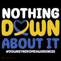 Nothing Down About It Down Syndrome Awareness Button thumb 1