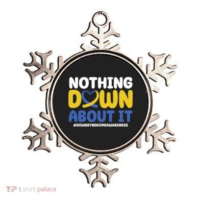 Nothing Down About It Down Syndrome Awareness Ornament