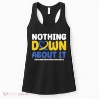 Nothing Down About It Down Syndrome Awareness Women's Tank Top thumb 0