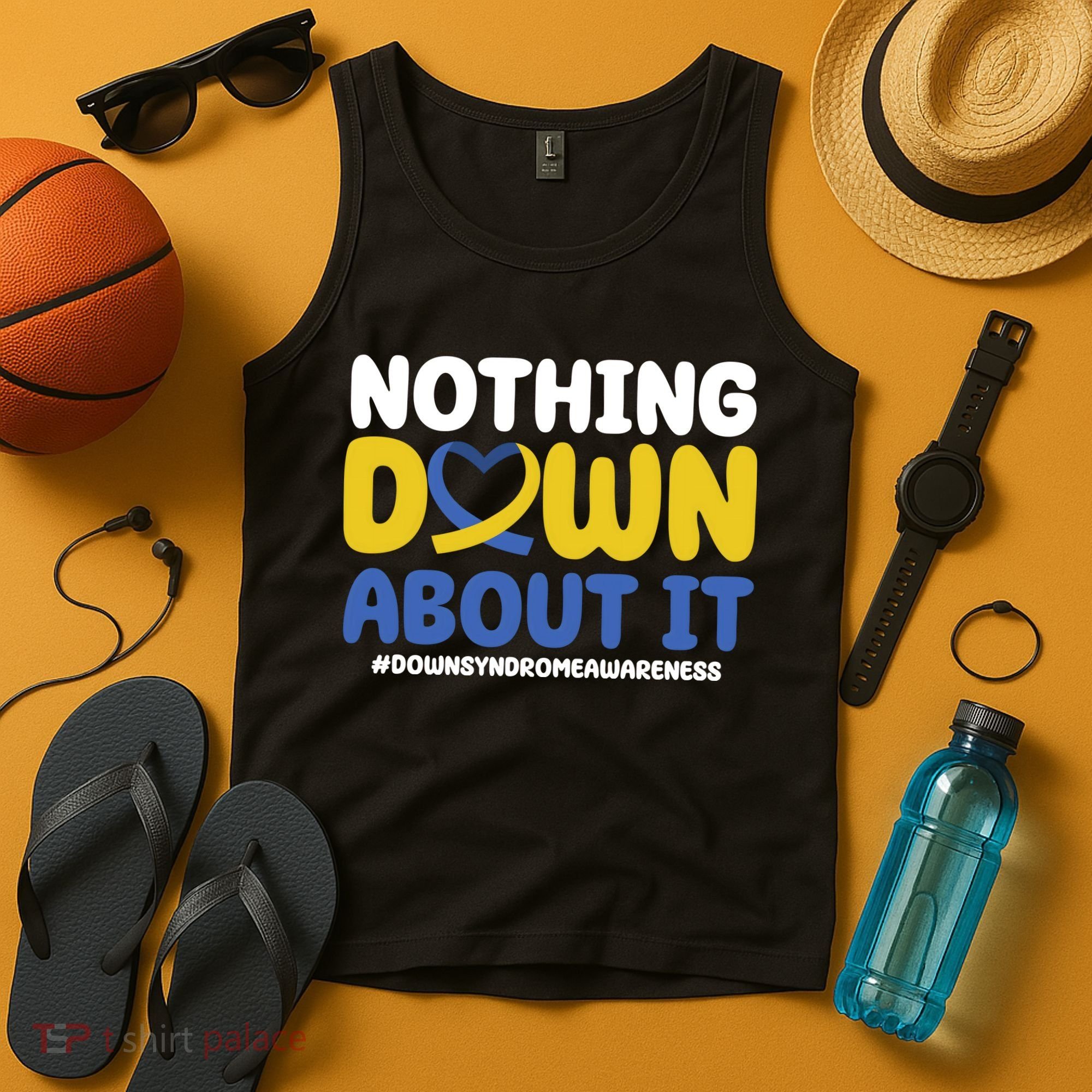 Nothing Down About It Down Syndrome Awareness Tank Top