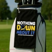 Nothing Down About It Down Syndrome Awareness Golf Towel thumb 2