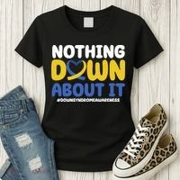 Nothing Down About It Down Syndrome Awareness Women's T-Shirt thumb 3