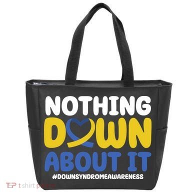 Nothing Down About It Down Syndrome Awareness Tote Bag