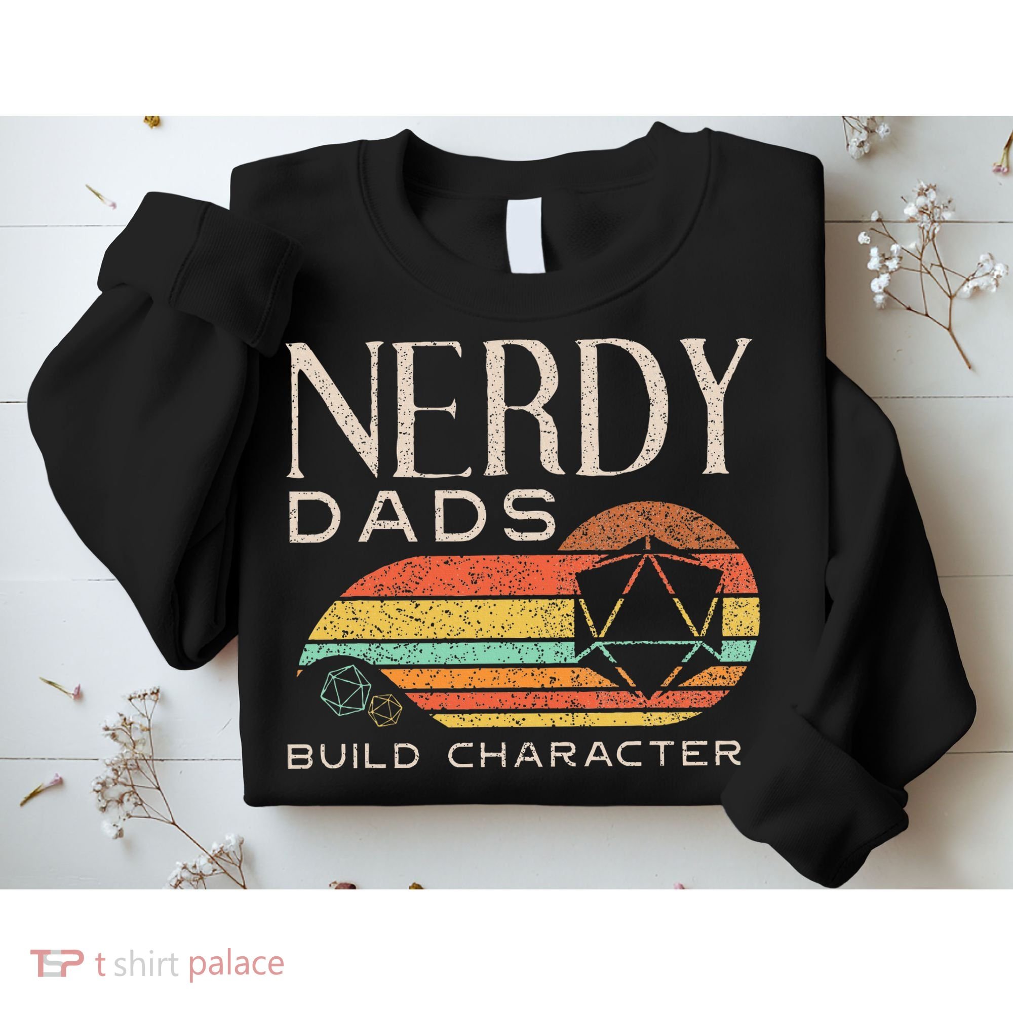 Nerdy Dads Build Character Funny Rpg Gaming D20 Dice Gamer Sweatshirt