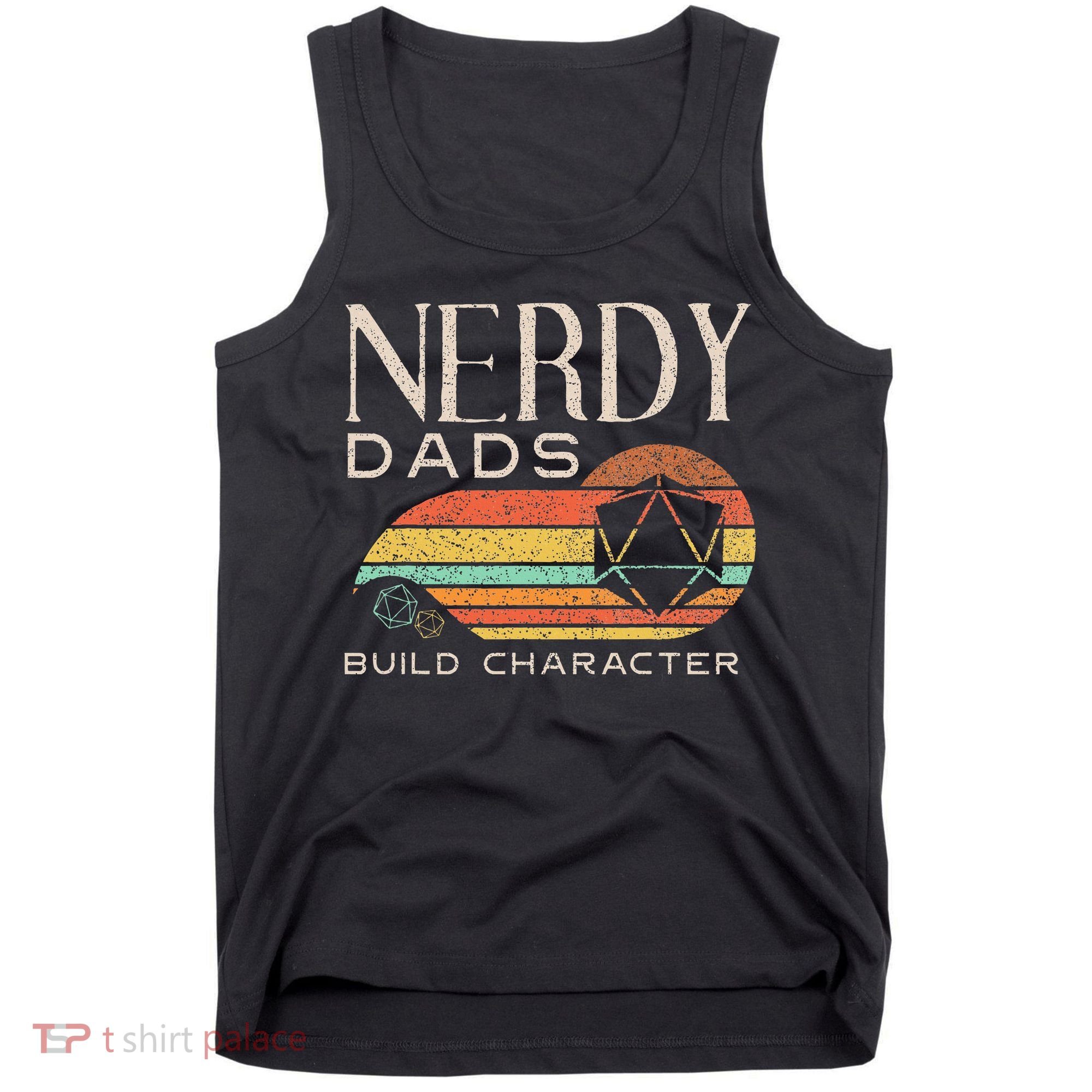 Nerdy Dads Build Character Funny Rpg Gaming D20 Dice Gamer Tank Top